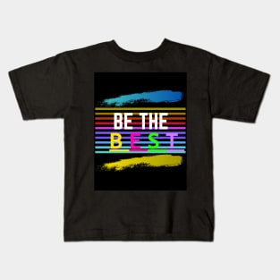 Be the Best Kids T-Shirt